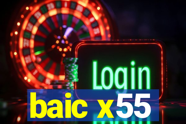 baic x55
